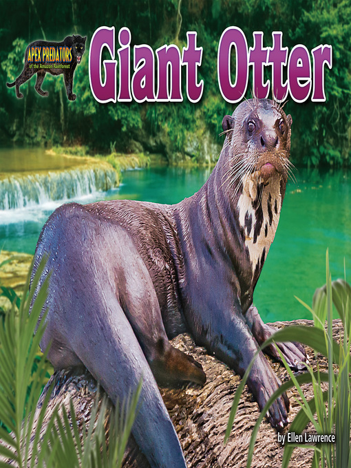 Title details for Giant Otter by Ellen Lawrence - Available